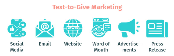 Market your text-to-give campaign through social media, email, your website, advertisements and more.
