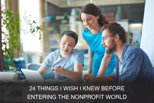 24 Things I Wish I Knew Before Entering the Nonprofit World