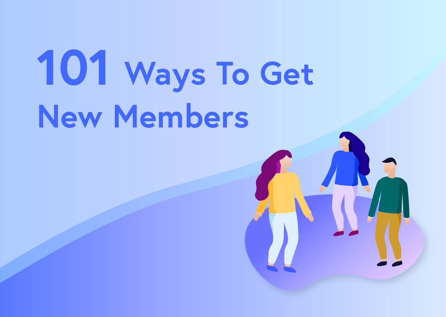 101 Ways To Get New Members For Your Organization