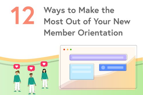 12 Ways to Make the Most Out of Your New Member Orientation