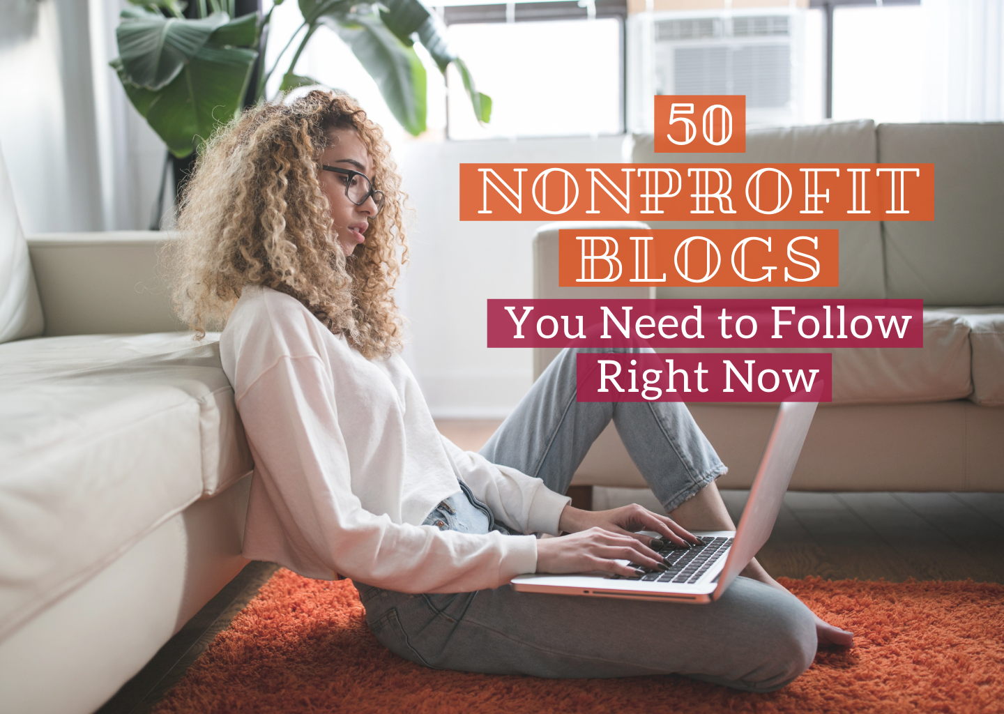 50 Nonprofit Blogs You Need To Follow Right Now