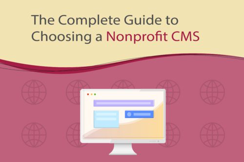 The Complete Guide to Choosing a Nonprofit CMS