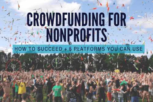 Crowdfunding for Nonprofits: How to Succeed + 6 Platforms You Can Use