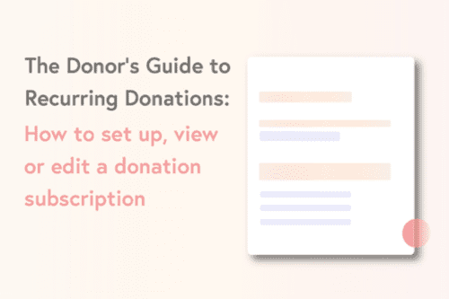 The Donor’s Guide to Recurring Donations: How to set up, view or edit a donation subscription