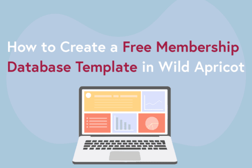 How to Create a Free Membership Database Template in WildApricot
