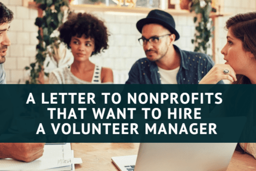 A Letter to Nonprofits That Want to Hire a Volunteer Manager