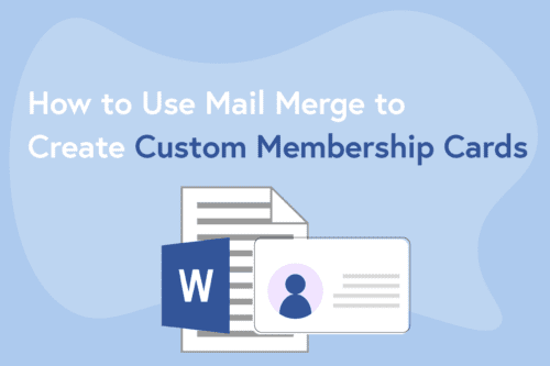 How to Use Mail Merge to Create Custom Membership Cards