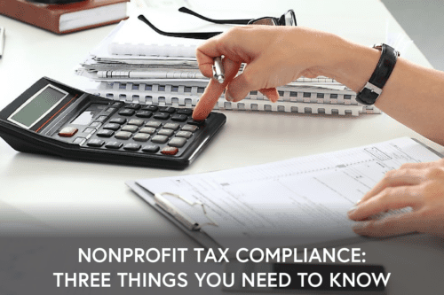 Nonprofit Tax Compliance: Three Things You Need to Know