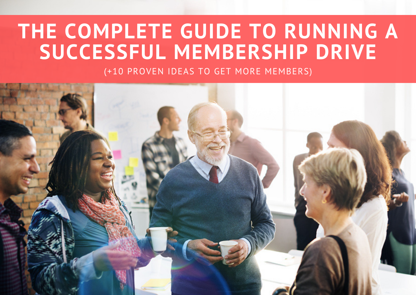 The Complete Guide to a Successful Membership Drive (+10 Proven Ideas to Get More Members)