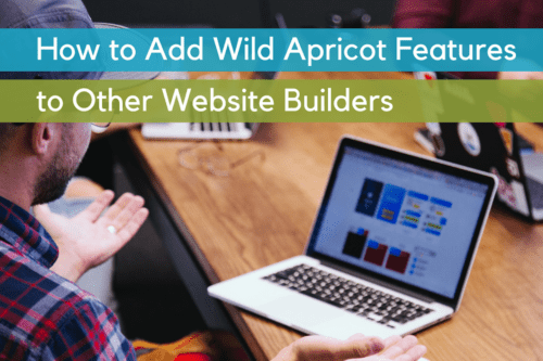 How to Add WildApricot Features to Other Website Builders
