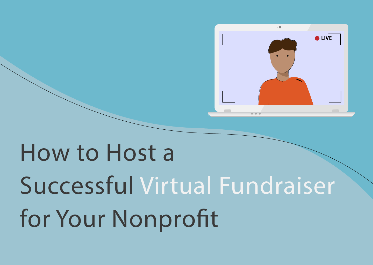 The Ultimate Guide to Planning a Successful Virtual Fundraiser