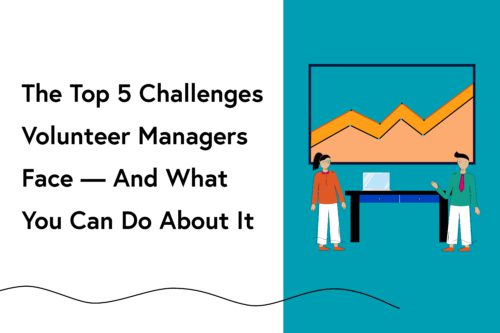 The 5 Most Common Challenges Faced by Volunteer Managers + How to Overcome Them