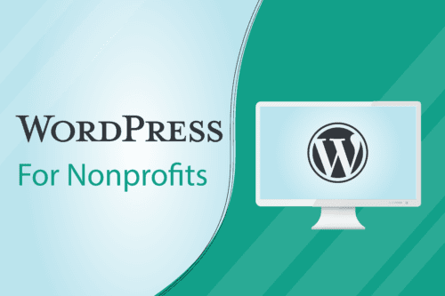 Wordpress for Nonprofits: Everything Your Organization Needs to Know